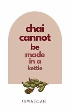 chai cannot be made in a kettle - M, Juwairiah