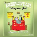 Shiny Eye Girl: Bedtime Stories for Grown-Folk Souls