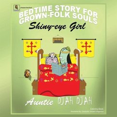 Shiny Eye Girl: Bedtime Stories for Grown-Folk Souls - Djah, Auntie Djah