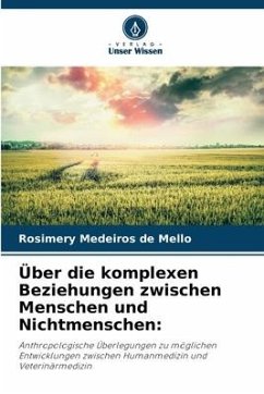 Über die komplexen Beziehungen zwischen Menschen und Nichtmenschen: - Medeiros de Mello, Rosimery