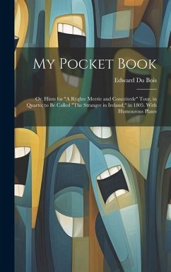 My Pocket Book: Or, Hints for 