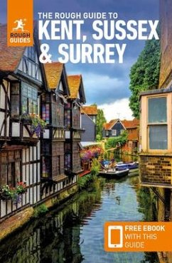 The Rough Guide to Kent, Sussex & Surrey: Travel Guide with Free eBook - Guides, Rough