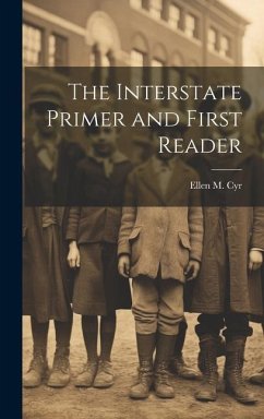 The Interstate Primer and First Reader - Cyr, Ellen M.