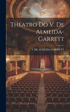 Theatro Do V. De Almeida-Garrett - De Almeida-Garrett, V.