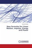 New formulas for Linear Motion, Impulse, Energy and Power