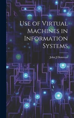 Use of Virtual Machines in Information Systems - Donovan, John J.