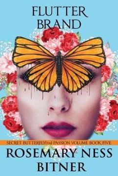 Flutter Brand: Secret Butterfly Series, Passion Volume, Book Five - Ness Bitner, Rosemary