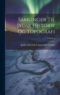 Samlinger Til Jydsk Historie Og Topografi; Volume 2 - Selskab, Jydske Historisk-Topografiske