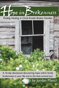 Hope in Brokenness: Finding Healing in Christ Amidst Broken Families - Mancl, Jordan