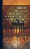 Friedrich Schlegel's Relations With Reichardt and his Contributions to "Deutschland";