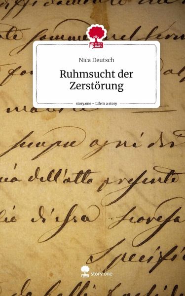 Ruhmsucht der Zerstörung. Life is a Story - story.one Ruhmsucht der Zerstörung. Life is a Story - story.one