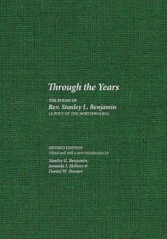 Through the Years: The Poems of Rev. Stanley L. Benjamin - Benjamin, Stanley L.