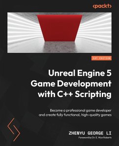 Unreal Engine 5 Game Development with C++ Scripting - Li, Zhenyu George