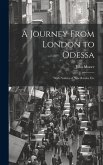 A Journey From London to Odessa: With Notices of New Russia, Etc