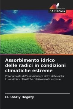 Assorbimento idrico delle radici in condizioni climatiche estreme - Hegazy, El-Shazly