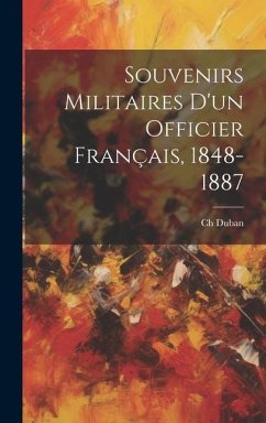 Souvenirs Militaires D'un Officier Français, 1848-1887 - Duban, Ch