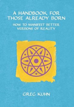 A Handbook for Those Already Born - Kuhn, Greg