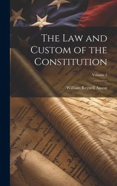 The law and Custom of the Constitution; Volume 2 - Anson, William Reynell