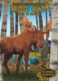 Moose Hunt: Lost in Alaska - Hinsdale, Emily L Hay