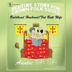 Bald Headed Husband/Fat Butt Wife: Bedtime Stories for Grown Folk Souls