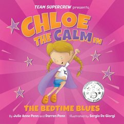 Chloe the Calm in the Bedtime Blues - Penn, Julie Anne; Penn, Darren