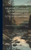 Metrical Romances of the Thirteenth, Fourteenth, and Fifteenth Centuries: Published From Ancient MSS. With an Introd., Notes, and a Glossary; Volume 2