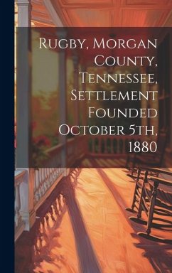 Cover Rugby, Morgan County, Tennessee, Settlement Founded October 5th, 1880