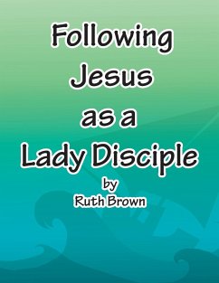 Following Jesus as a Lady Disciple - Brown, Ruth