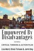 Empowered By Disadvantages 2nd Edition: Critical Thinking & Action Plan