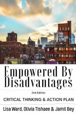 Empowered By Disadvantages 2nd Edition: Critical Thinking & Action Plan - Ward, Lisa; Tishaee, Olivia; Bey, Jamil