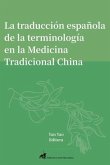 Estudio analítico de la traducción española especializada: Caso de terminología de la medicina tradicional china
