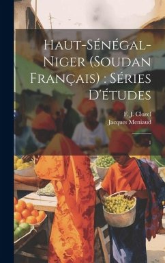 Haut-Sénégal-Niger (Soudan Français) - Clozel, F J; Meniaud, Jacques