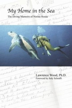 My Home in the Sea: The Diving Memoirs of Norine Rouse - Wood, Lawrence