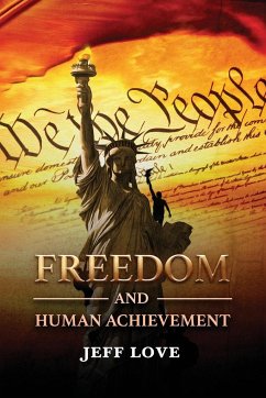 Freedom and Human Achievement - Love, Jeff