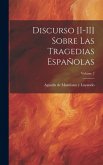 Discurso [I-II] sobre las tragedias españolas; Volume 2