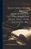 Selections From Private Memoranda & Letters of Louisa Pease, Who Died August 12, 1861