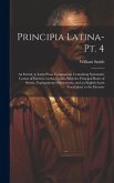 Principia Latina- Pt. 4: An Introd. to Latin Prose Composition Containing Systematic Course of Exercise on the Syntax, With the Principal Rules
