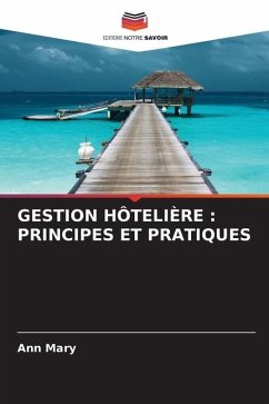 GESTION HÔTELIÈRE : PRINCIPES ET PRATIQUES - Mary, Ann