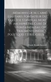 Mémoires De M. L'abbé Liautard, Fondateur Du Collège Stanislas, Mort Archiprêtre, Curé De Fontainebleau, Ou, Fragments Inédits, Politiques Et Religieu