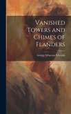 Vanished Towers and Chimes of Flanders