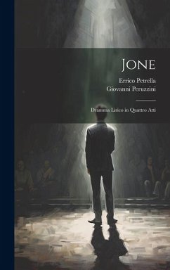 Jone: Dramma lirico in quattro atti - Petrella, Errico; Peruzzini, Giovanni