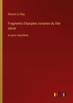 Fragments d'épopées romanes du XIIe siècle