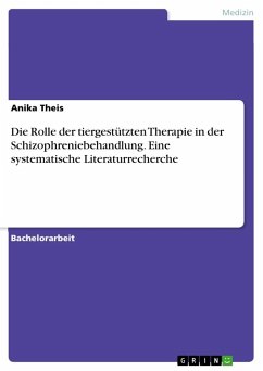 Die Rolle der tiergestützten Therapie in der Schizophreniebehandlung. Eine systematische Literaturrecherche - Theis, Anika