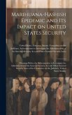 Marihuana-hashish Epidemic and its Impact on United States Security: Hearings Before the Subcommittee to Investigate the Administration of the Interna