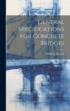 General Specifications for Concrete Bridges - Watson, Wilbur J.