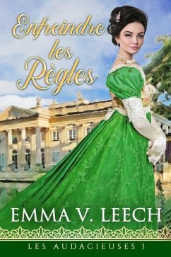 Enfreindre les Règles - Leech, Emma V.