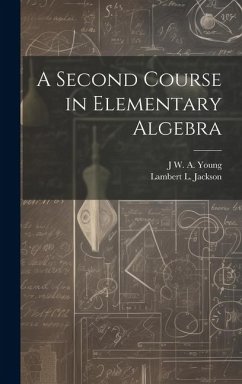 A Second Course in Elementary Algebra - Young, Jacob William Albert; Jackson, Lambert L.