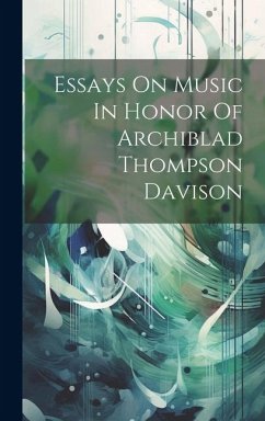 Essays On Music In Honor Of Archiblad Thompson Davison - Anonymous