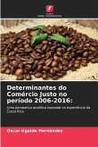 Determinantes do Comércio Justo no período 2006-2016: