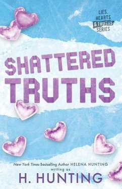 Shattered Truths (Alternate Edition) - Hunting, H.; Hunting, Helena